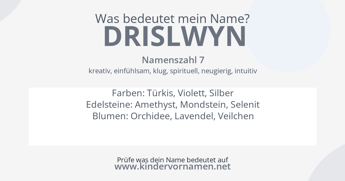 Was bedeutet der Name Drislwyn?