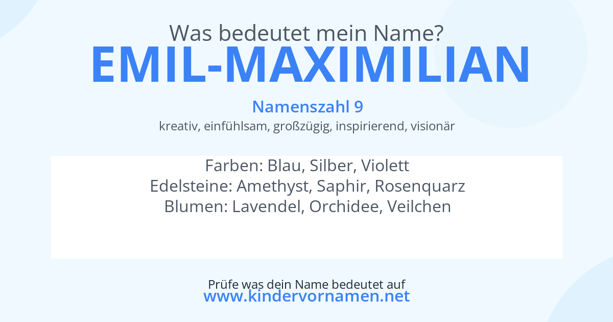 Was bedeutet der Name Emil-Maximilian?