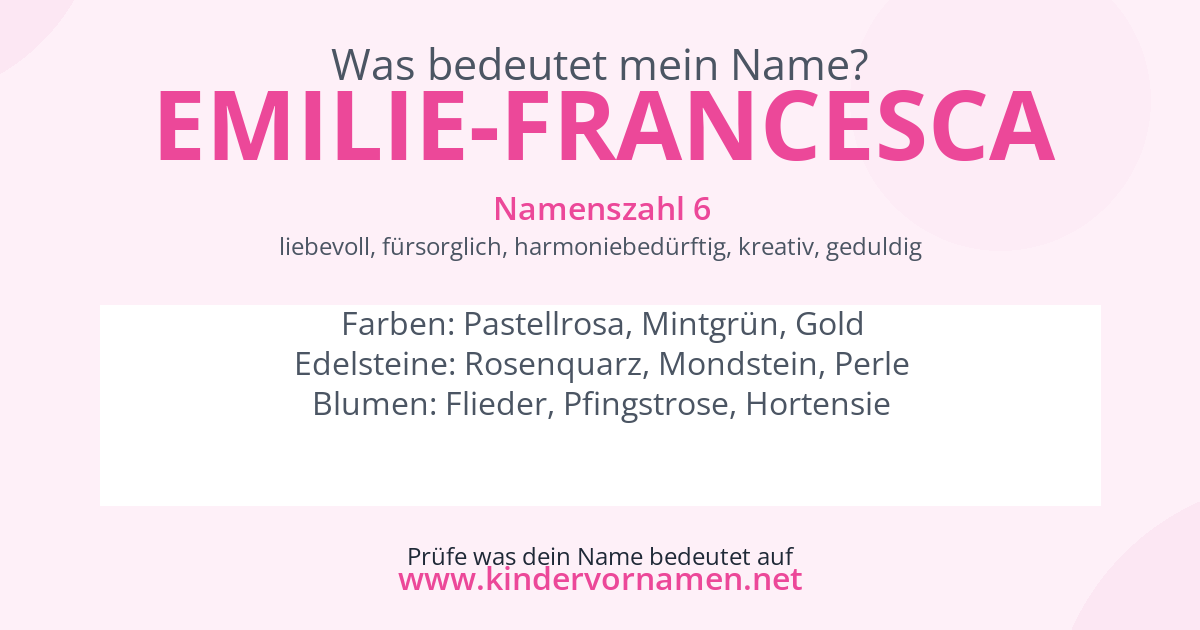 Was bedeutet der Name Emilie-Francesca?
