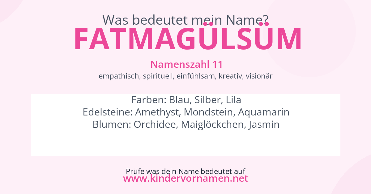 Was bedeutet der Name Fatmagülsüm?