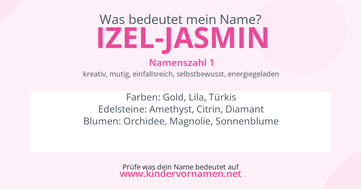 Was bedeutet der Name Izel-Jasmin?