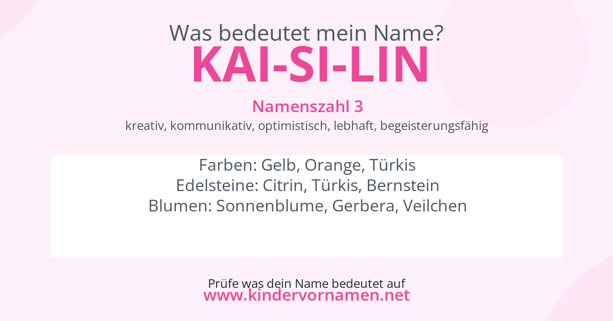 Was bedeutet der Name Kai-Si-Lin?