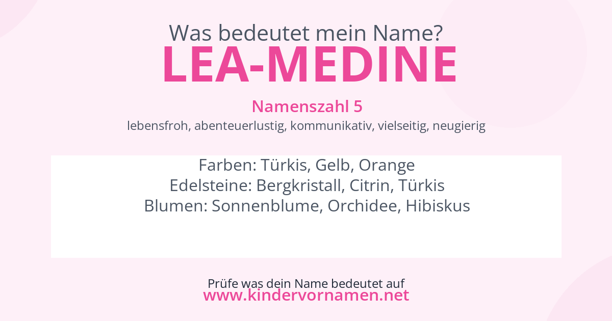 Was bedeutet der Name Lea-Medine?