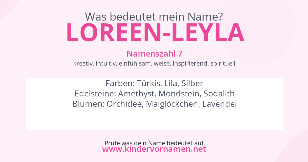 Was bedeutet der Name Loreen-Leyla?